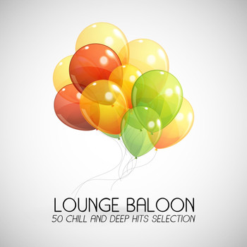 Various Artists - Lounge Baloon (50 Chill and Deep Hits Selection)