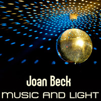 Joan Beck - Music and Light