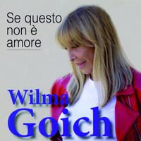 Wilma Goich - Se questo non è amore
