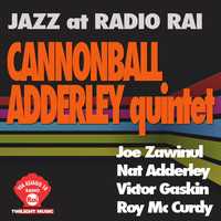 Cannonball Adderley Quintet - Jazz At Radio Rai: Cannonball Adderley Quintet (Via Asiago 10)