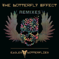 Eagles & Butterflies - The Butterfly Effect (Remixes)