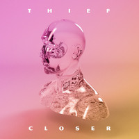 Thief - Closer (Explicit)