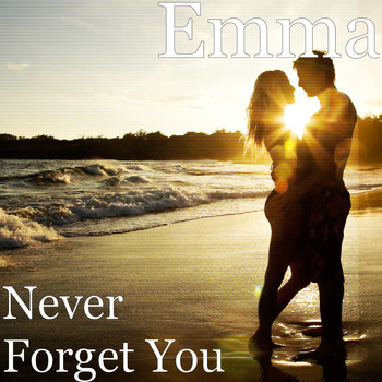 Emma - Never Forget You