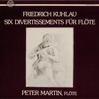 Peter Martin - Kuhlau: Six Divertissements für Flöte