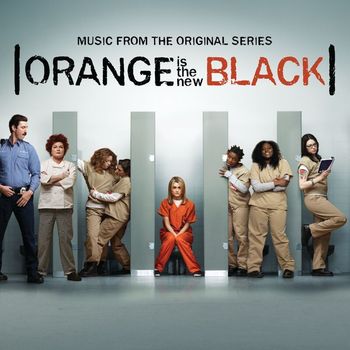 Various Artists - Orange Is The New Black (Music From The Original Series)