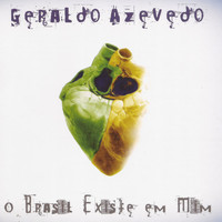 Geraldo Azevedo - O Brasil Existe em Mim