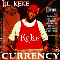 Lil' Keke - Currency (Explicit)