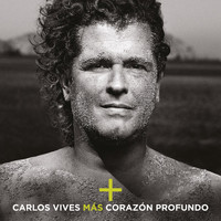 Carlos Vives - Más + Corazón Profundo