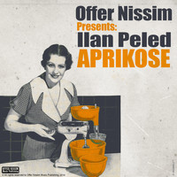 Offer Nissim feat. Ilan Peled - Aprikose