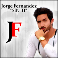 Jorge Fernandez - Sin Ti - Single