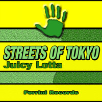Juicy Lotta - Streets of Tokyo