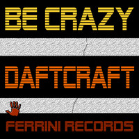 Daftcraft - Be Crazy