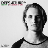 Deeparture (NL) - I Know / Give Me This One
