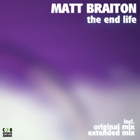 Matt Braiton - The End Life