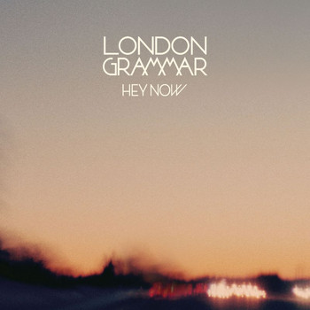 London Grammar - Hey Now EP