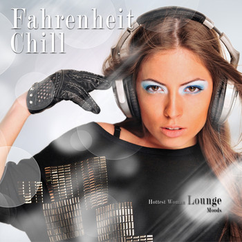 Various Artists - Fahrenheit Chill (Hottest Woman Lounge Moods)