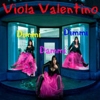 Viola Valentino - Dimmi dammi dimmi