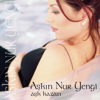 Aşkın Nur Yengi - Aşk Kazası