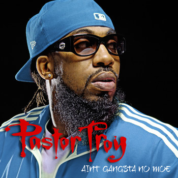 Pastor Troy - Ain't Gangsta No Moe Hook
