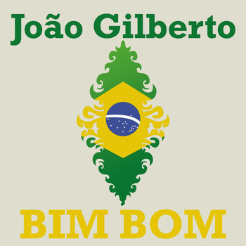 Joao Gilberto - Bim Bom