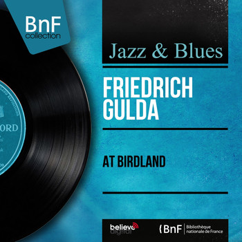 Friedrich Gulda - At Birdland
