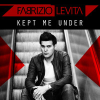 Fabrizio Levita - Kept Me Under