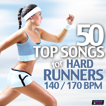 Various Artists - 50 Top Songs for Hard Runners 140/170 BPM (Unmixed Workout Fitness Hits for Running, Jogging, Gym, Cardio and Cycling)