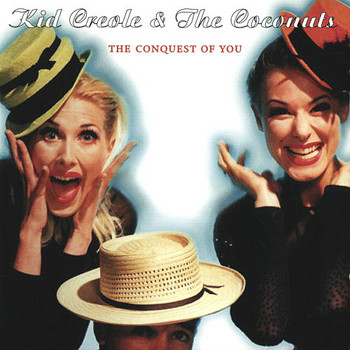 Kid Creole & The Coconuts - The Conquest of You