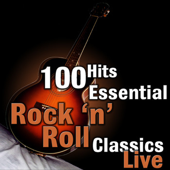 Various Artists - 100 Hits: Essential Rock 'N' Roll Classics Live