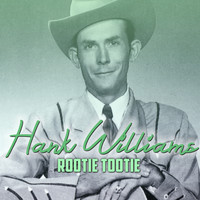 Hank Williams - Rootie Tootie