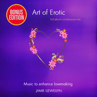 Jamie Llewellyn - Art of Erotic - Music to Enhance Lovemaking