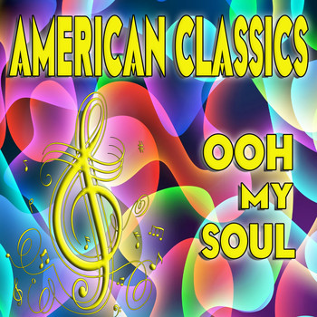 Various Artists - American Classics, Ooh My Soul