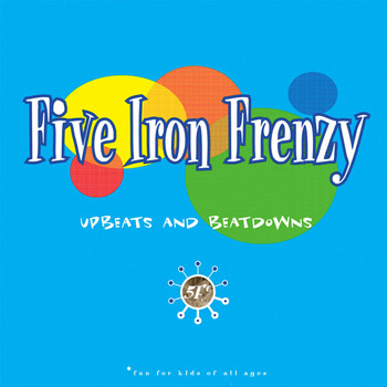 Five Iron Frenzy - Upbeats & Beatdowns