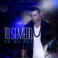 To Semedo - Ka Bu Bai (Explicit)
