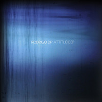 Rodrigo DP - Attitude EP