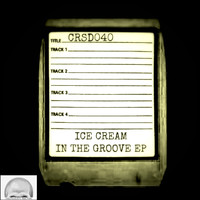 Ice Cream - In The Groove EP