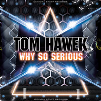 Tom Hawek - Why So Serious