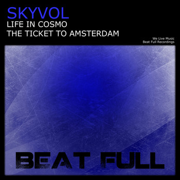 Skyvol - Life In Cosmo / The Ticket To Amsterdam