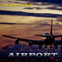 Mr. BoomJaXoN - Airport