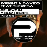 Wright & Davids Feat. Theresa - Believe In Your Hopes