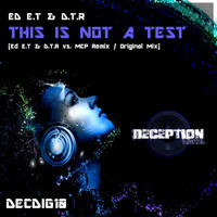 Ed E.T & D.T.R - This Is Not A Test