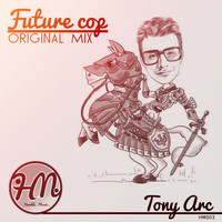 Tony Arc - Future Cop