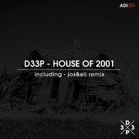 D33P - House Of 2001