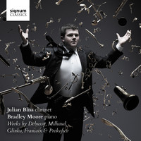 Julian Bliss, Bradley Moore - Julian Bliss & Bradley Moore: Works by Debussy, Glinka, Milhaud, Françaix & Prokofiev