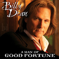 Billy Dean - A Man of Good Fortune