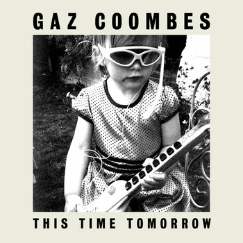 Gaz Coombes - This Time Tomorrow