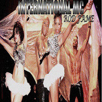 Rod Fame - International M.C. (Explicit)