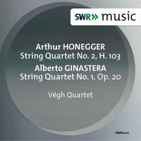 Vegh Quartet - Honegger & Ginastera: String Quartets