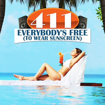 411 - Everybody's Free (To Wear Sunscreen)