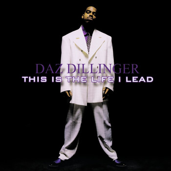 Daz Dillinger - This Is the Life I Lead - Clean Version (Digitally Remastered)